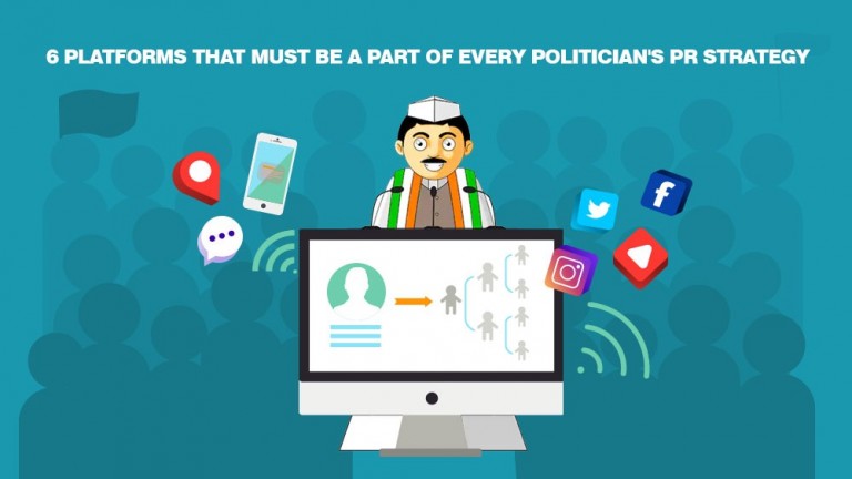 6 Platforms that Must be a part of Every Politician’s PR Strategy